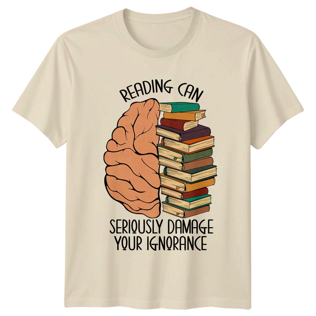Reading Can Seriously Damage Your Ignorance Book Lover T-Shirt XXXXL