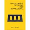 System Design Modeling and Metamodeling This Book Is a Venture In the Worlds