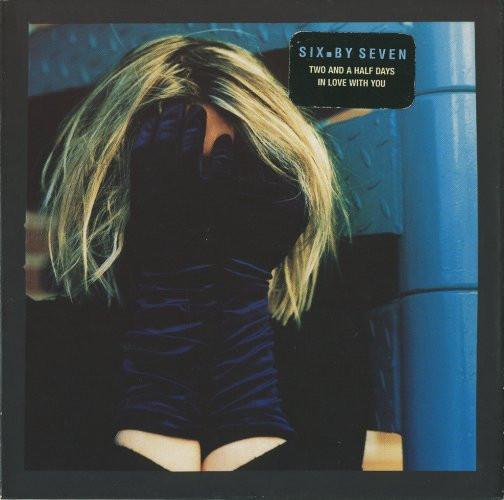 

CD SIX BY SEVEN - Two And A Half Days In Love With Yo MNT45CD Mantra Recordin 1999 UK Rock Used