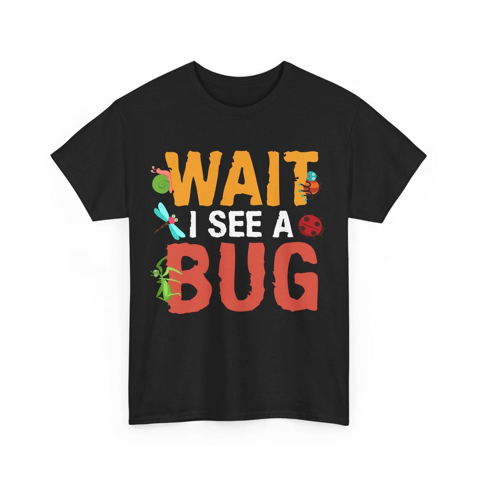Bug Hunter Shirt, Wait I See A Bug Insects Bugs Lovers Bug Catcher T-shirt XL