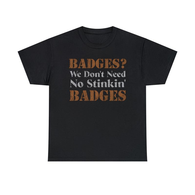 Nous ne avons pas besoin de badges difficiles, t-shirt dr?le S
