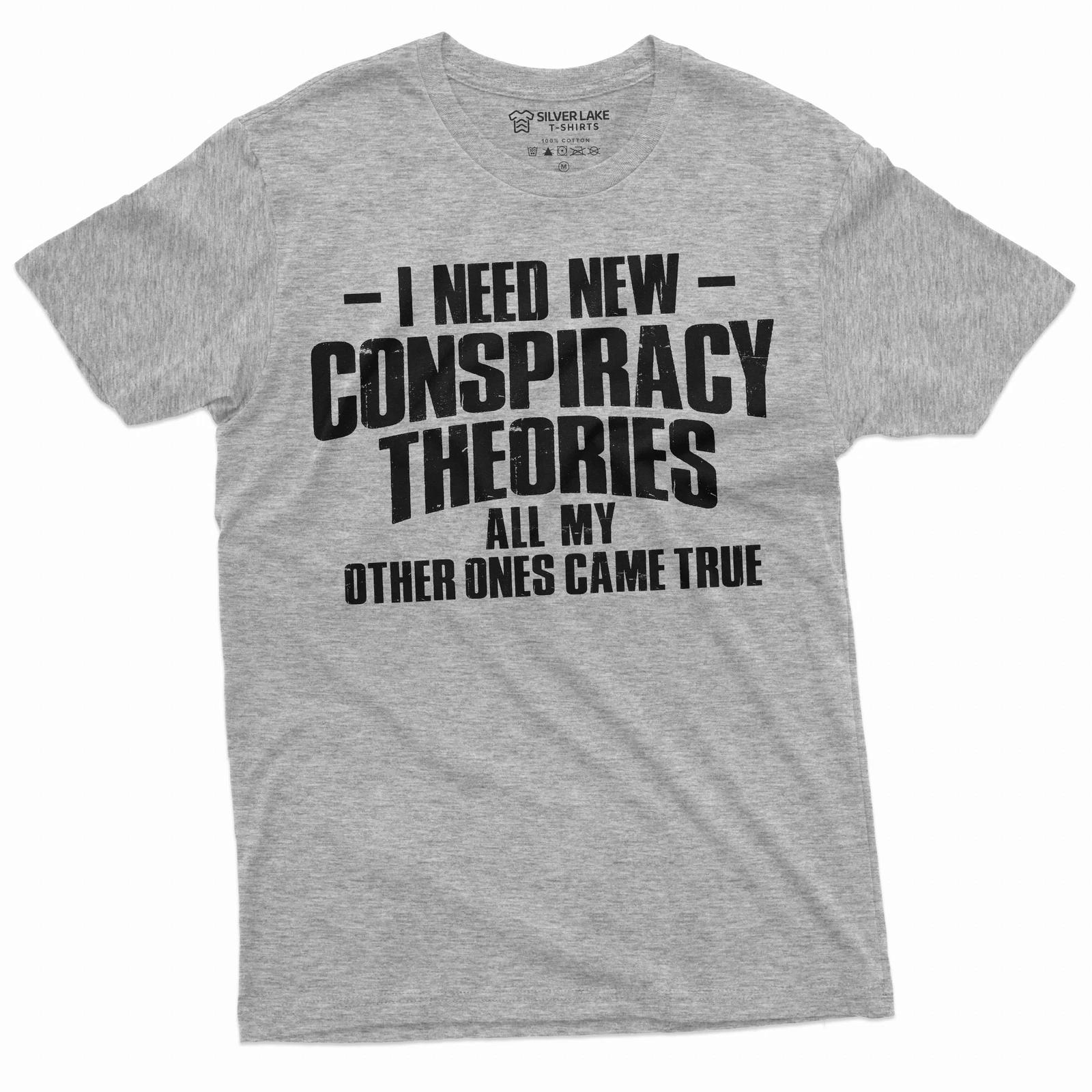 Men s Conspiracy Theories T-shirt all my other ones came true Gift Tee shirt M