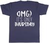 OMG Its Only Thursday Unisexs TShirt