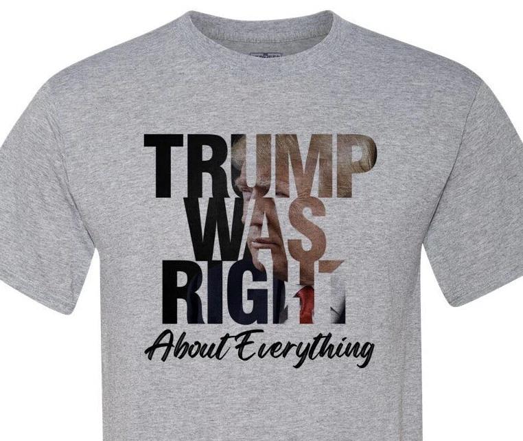 Trump Was Right... About Everything - Patriotic - USA - Uber Soft - Fast Ship XL