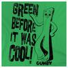 Gumby Unisex Adult Green Before It Was Cool T-Shirt