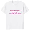 Mentally Ill Physically With Your Mum T Shirt Funny Slogan Humor Jokes Sarcastic Tee Tops Casual Cotton Unisex Soft Tshirts