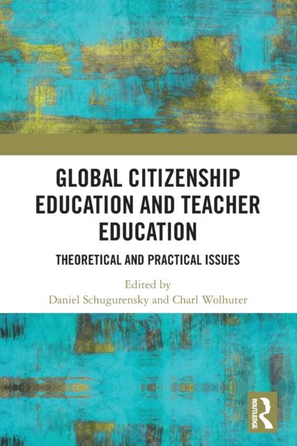 Kniha Global Citizenship Education In Teacher Education : Theoretical and Practical Issues