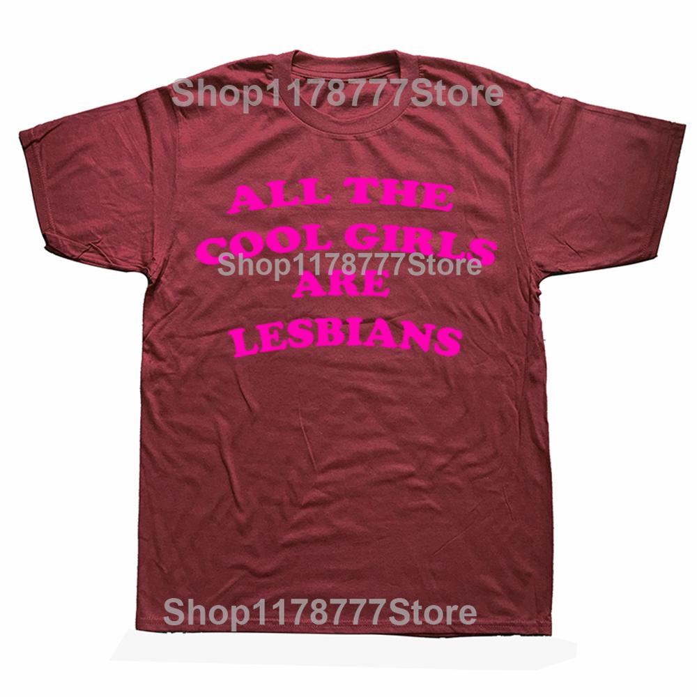 Funny All The Cool Girls Are Lesbians T Shirts Graphic Cotton Streetwear Short Sleeve Gay Pride Gifts Y2k T-shirt Men Clothes