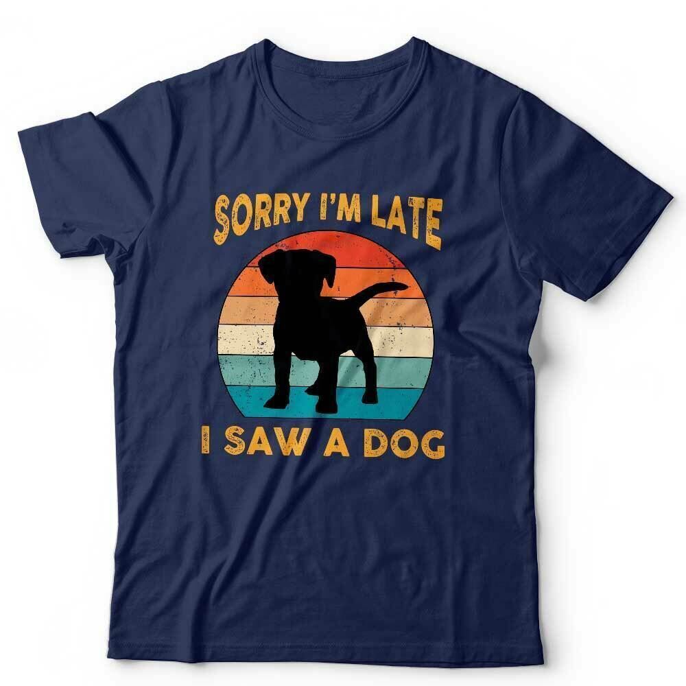 Dog Tshirt Sorry Im Late I Saw A Dog Unisex Kids Cute Funny Puppy Vintage S