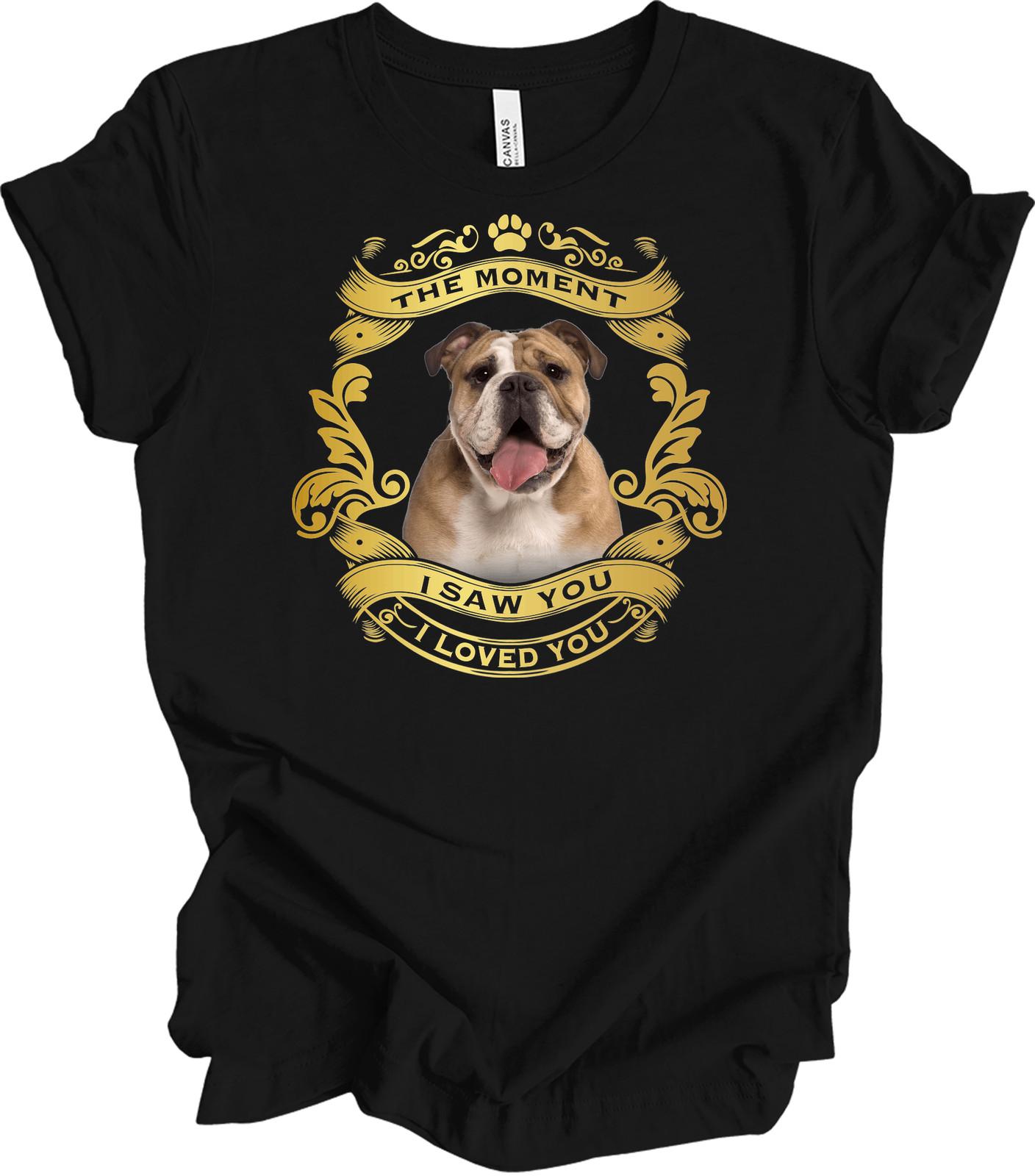 Bulldog Love T-Shirt - The Moment I Saw You Design S