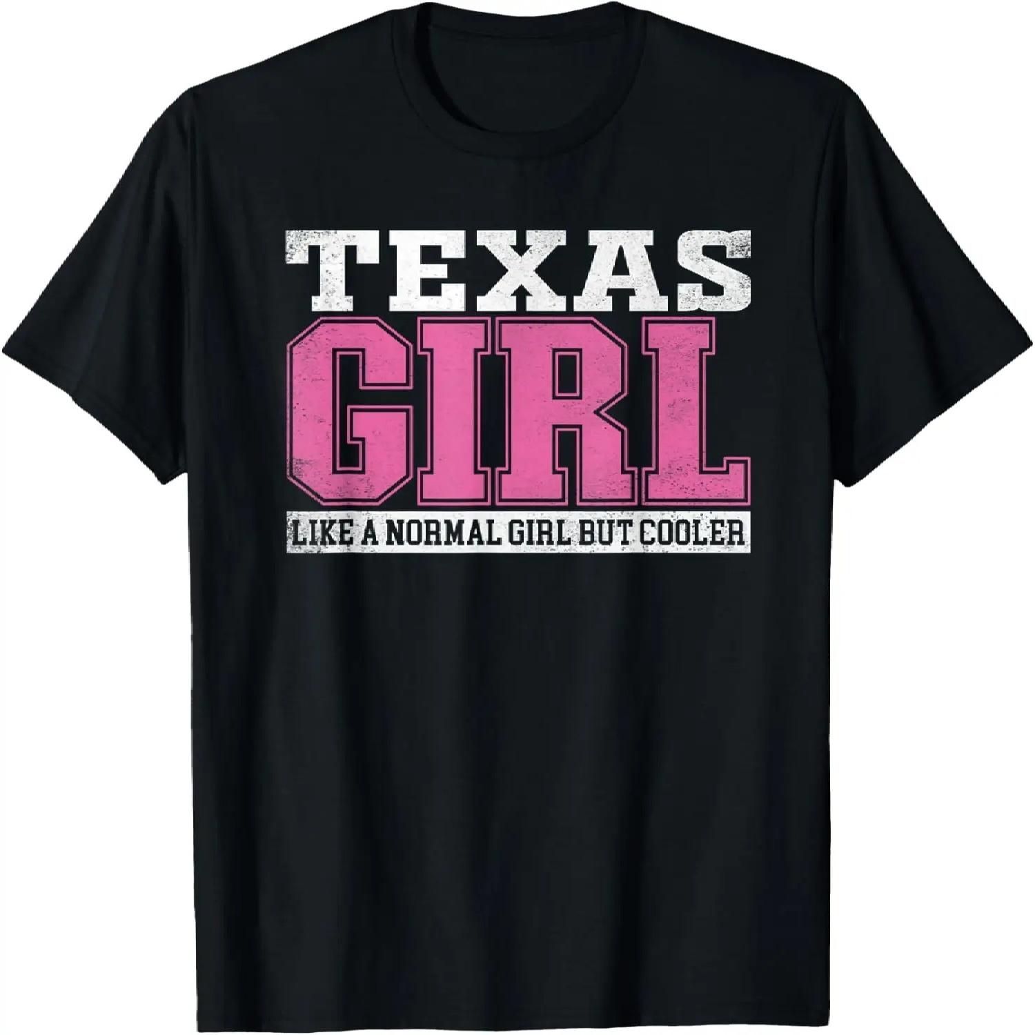 Texas Girl Like A Normal Girl But Cooler - Proud Texan Lady T-Shirt S