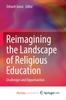 Bok Reimagining the Landscape of Religious Education : Challenges and Opportunities