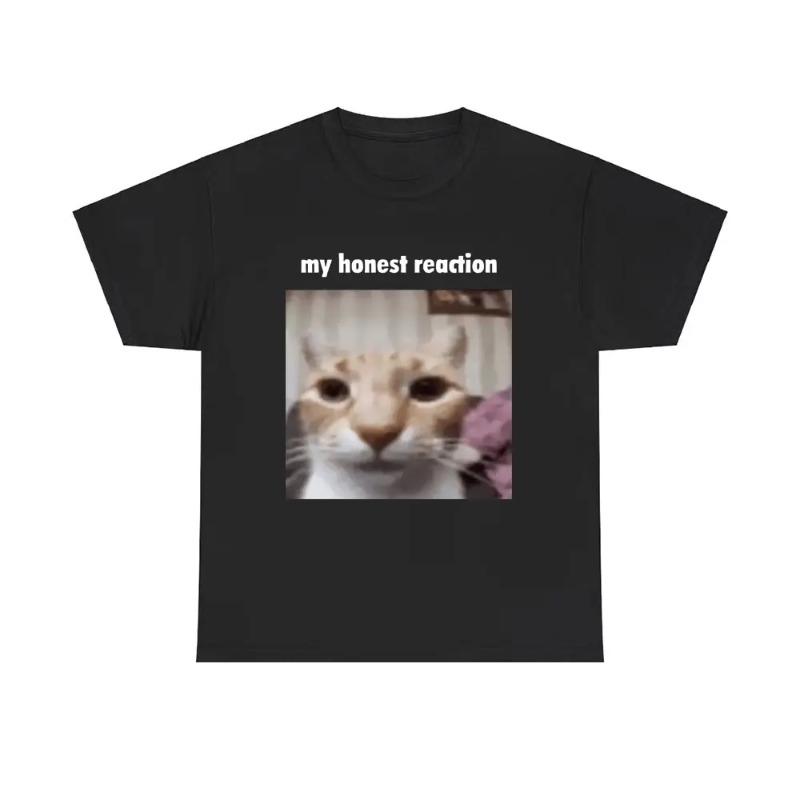 My Honest Reaction Tshirt Fun Cat Model Tshirt Unisexs and Womens Casual Short Sleeved Tshirt Y2K Harajuku Humorous Tshirt