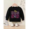 European Sizes [Kid's "Big Sis" Sweatshirt] Kid's Crewneck Sweatshirt - Spring/Autumn Casual Fashion - Creative "Big Sis" Print Long-Sleeve Sweatshirt