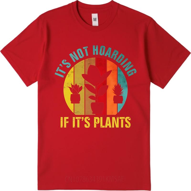 Men Cotton Tshirt Streetwear Summer Men T Shirt Its Not Hoarding If Its Plants Short Sleeve Solid Color ONeck Tshirt as the picture10038