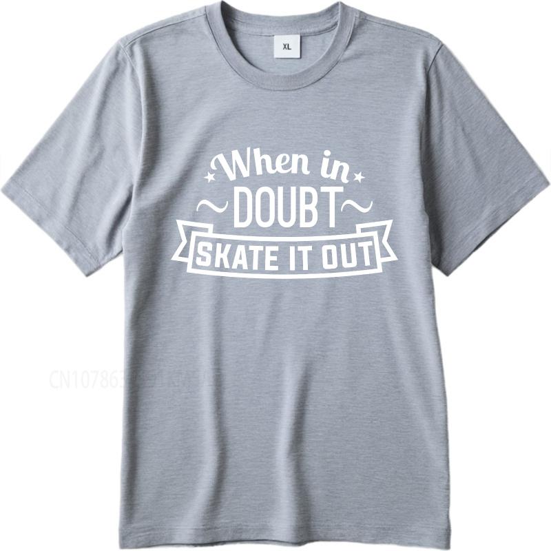 new cotton tshirt Brand summer  tshirt When In Doubt Skate It Out Short Sleeve Comfortable ONeck tees male teeshirt tops