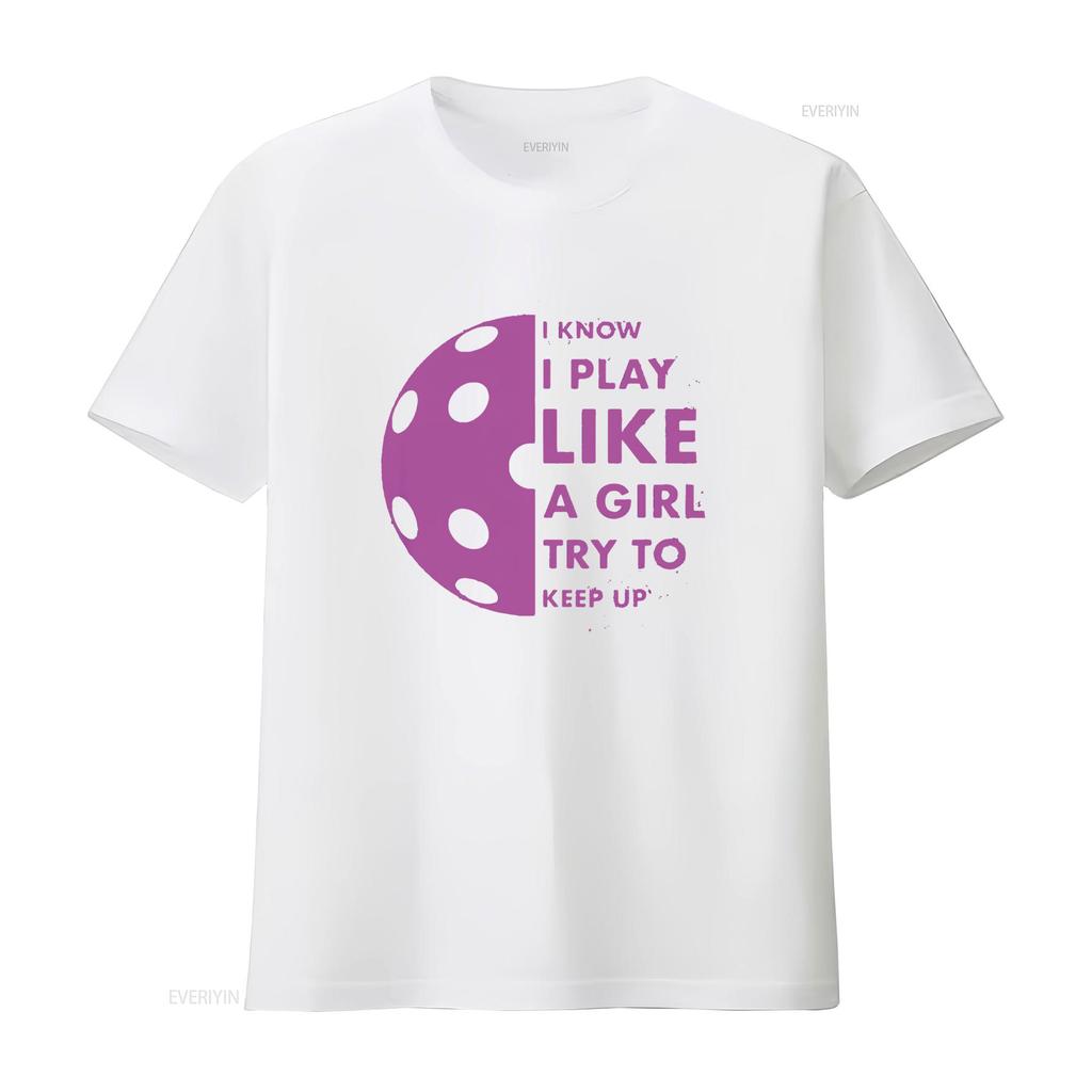 Womens I Know Play Like A Girl Try To Keep Up Pickleball Funny T Shirt Black 2XL vintage Washed streetwear Casual Stylish
