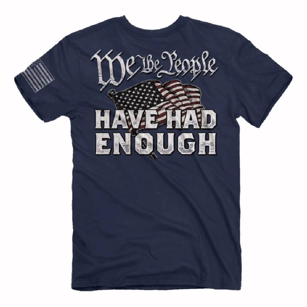 We the People Have Had Enough Short Sleeve T-Shirt  NEW Fast Free Ship Unisex T-Shirt S