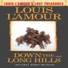 Down the Long Hills Louis LAmours Lost Treasures by Louis LAmour... 9780425286104