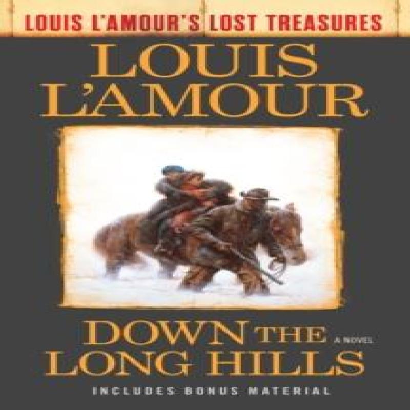 Down the Long Hills Louis LAmours Lost Treasures by Louis LAmour... 9780425286104