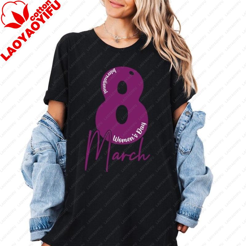 

8 March Womens Day Shirt International Women EmpowerUnisext Tee Women for Equal Rights Equality Celebration Women Shirt Y2k Top 3XL