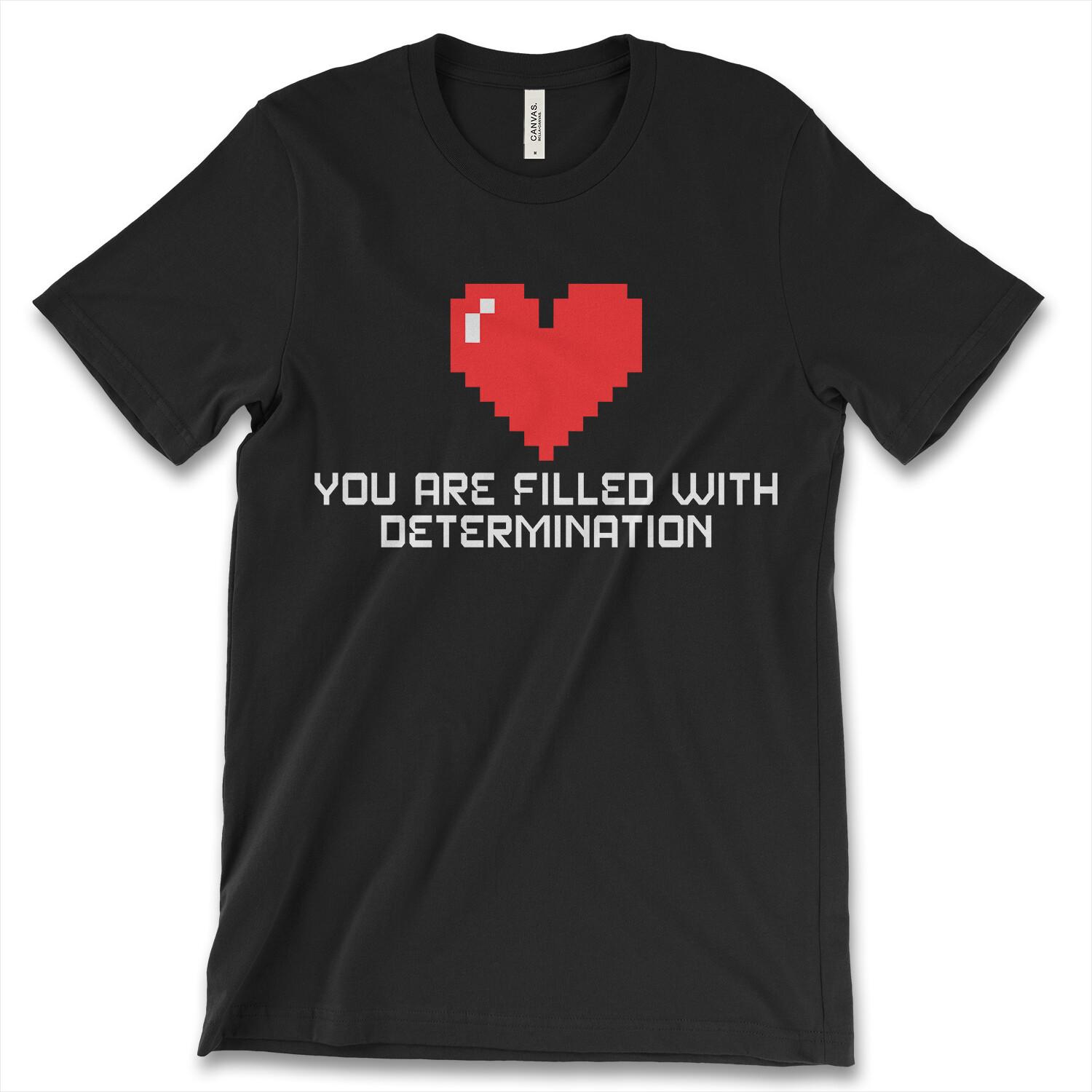 You Are Filled With Determination New Mens Shirt Tale Game Funny Humor Cool Tee L