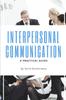 The Interpersonal Communication : A Practical Guide : 1 Book