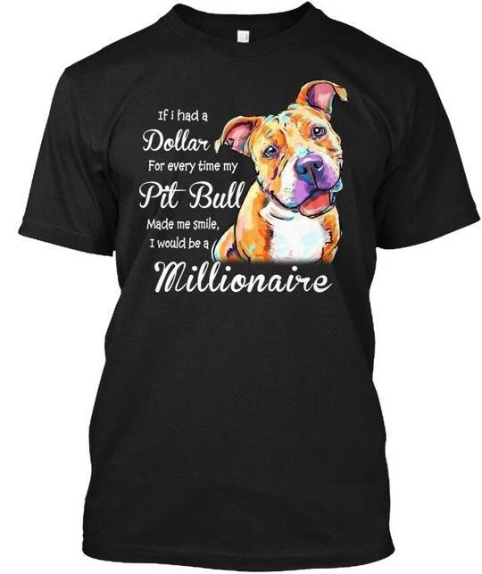 I Would Be A Millionaire With My Pitbull If Had TTshirt Made in USA S to 5XL 2XL