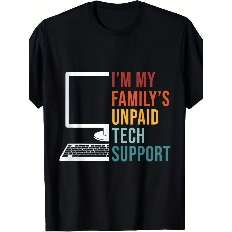European sizes Funny  I m My Family s Unpaid Tech Support  Slogan T-Shirt - Soft Breathable Retro Computer Graphic Tee S