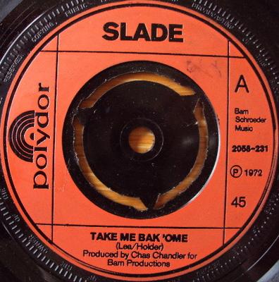 Δίσκος 7 ιντσών SLADE - Take Me Bak 'Ome 2058231 Polydor 1972 Ηνωμένο Βασίλειο Ροκ Μεταχειρισμένος