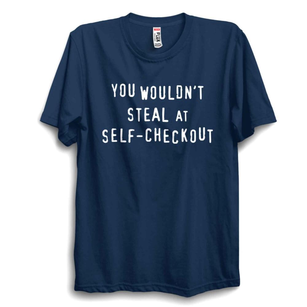 You Wouldnt Steal at Checkout TShirt Funny Parody Meme Tee Retro Tee S