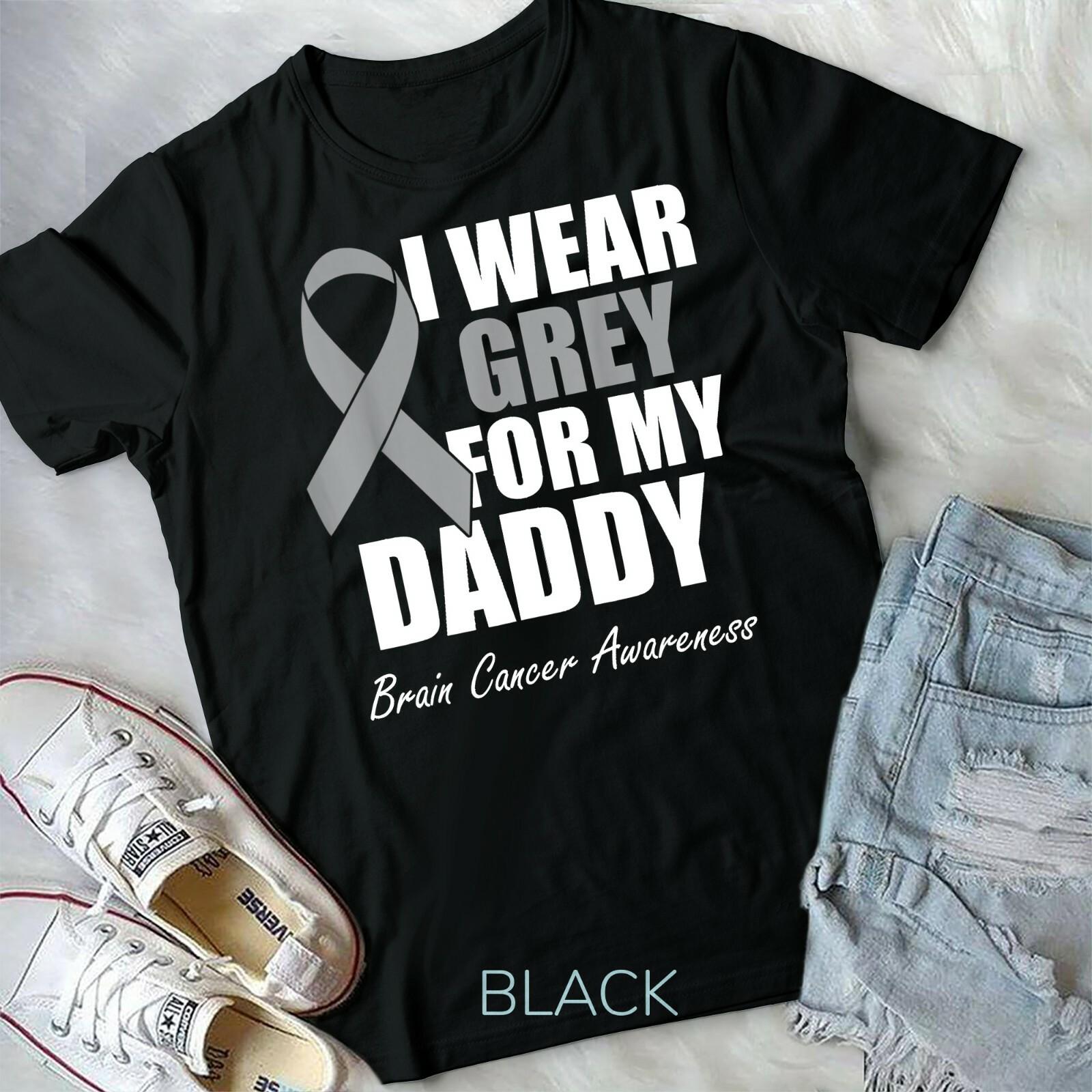 I Wear Grey For My Daddy Brain Cancer Awareness T-shirt Unisex T-shirt S