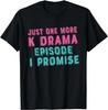 Nur noch eine Folge, versprochen Koreanisches Drama K-Pop K-Drama T-Shirt Damen Kleidung Grafische T-Shirts Ästhetisches Lustiges T-Shirt Baumwolle