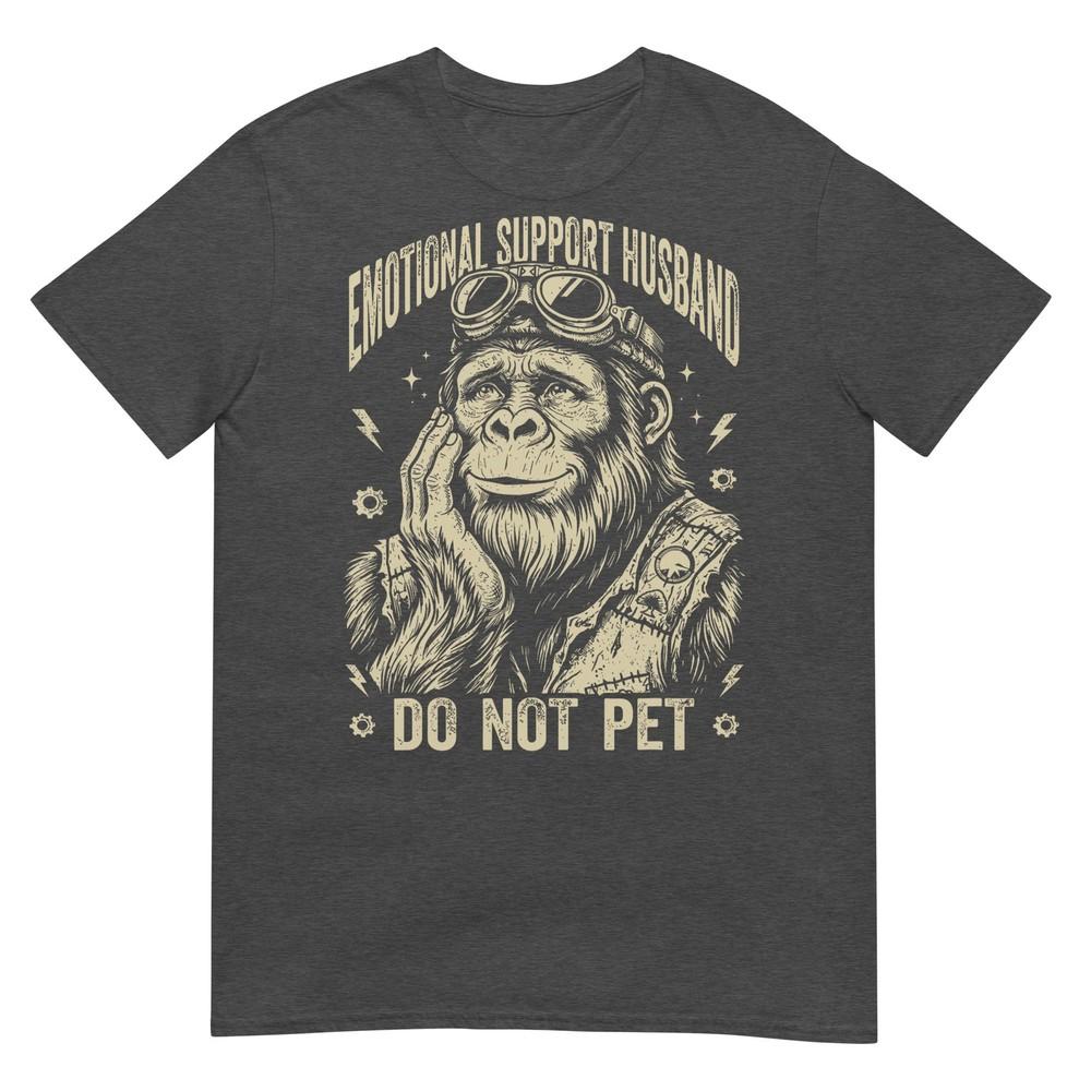 Emotional Support Husband Do Not Pet Bigfoot Sasquatch TShirt