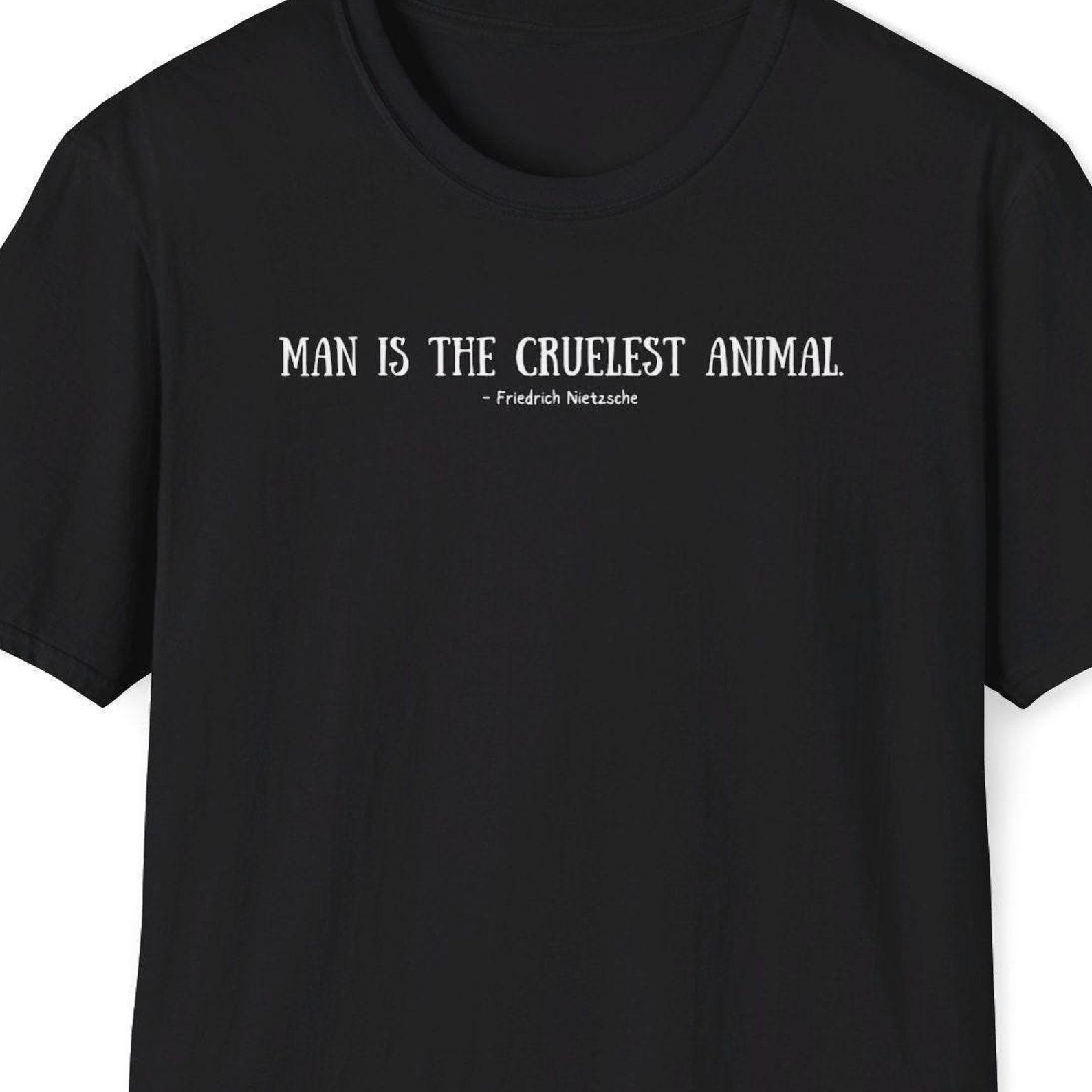 Friedrich Nietzsche Quote Shirt, Man is the cruelest animal Quote, Emo Gift Shirt, Pessimistic Person Gift, Trauma, Depressed, Quote Print S