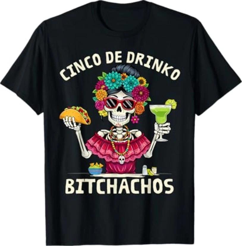 Funny Cinco De Drinko Bitchachos Mexican Let s Fiesta Women T-Shirt L