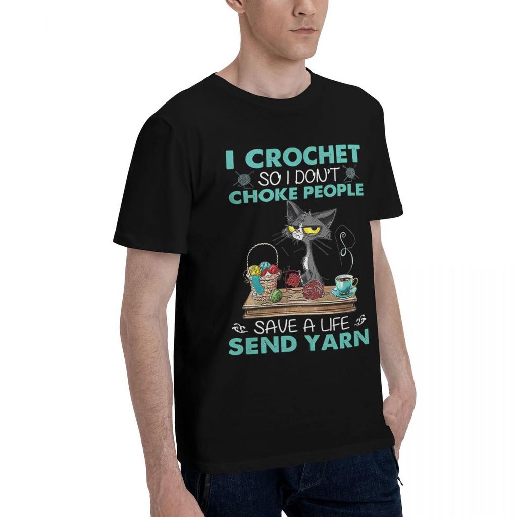 I Crochet So I Dont Choke People Save A Life Send Yarn Cat 100 Cotton Casual Breathable Confortable Totoro Mens TShirts Funny