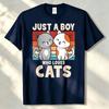 Just A Boy Who Loves Cats Funny Cat Lover Kitten Unisex Tshirt Graphic T Shirts Harajuku Streetwear Casual High Quality Cotton