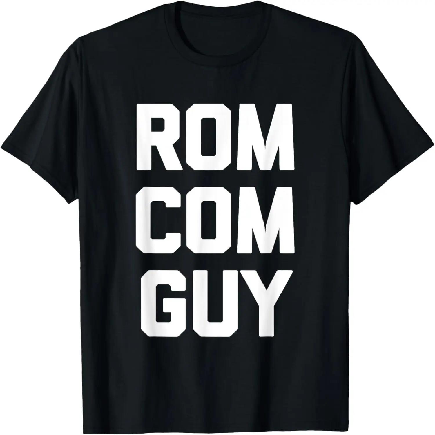 Rom-Com Guy - Funny Saying Movie Film Romantic Comedy Movies T-Shirt S чёрный