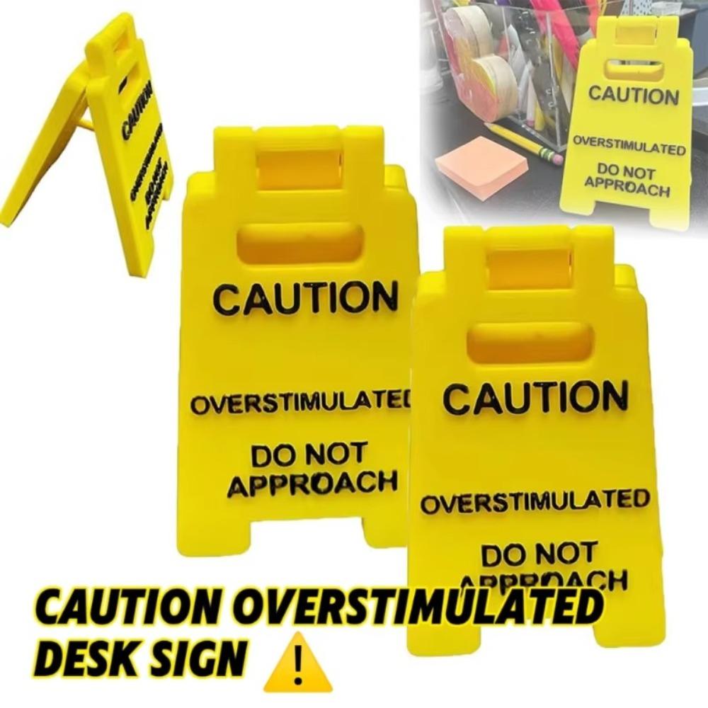 Creative Durable Caution Overstimulated Desk Sign Funny Bright Yellow Warning Sign Worker Toy Gift
