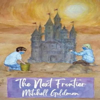 The Next Frontier by Mitchell Goldman Paperback Book 9781837942336