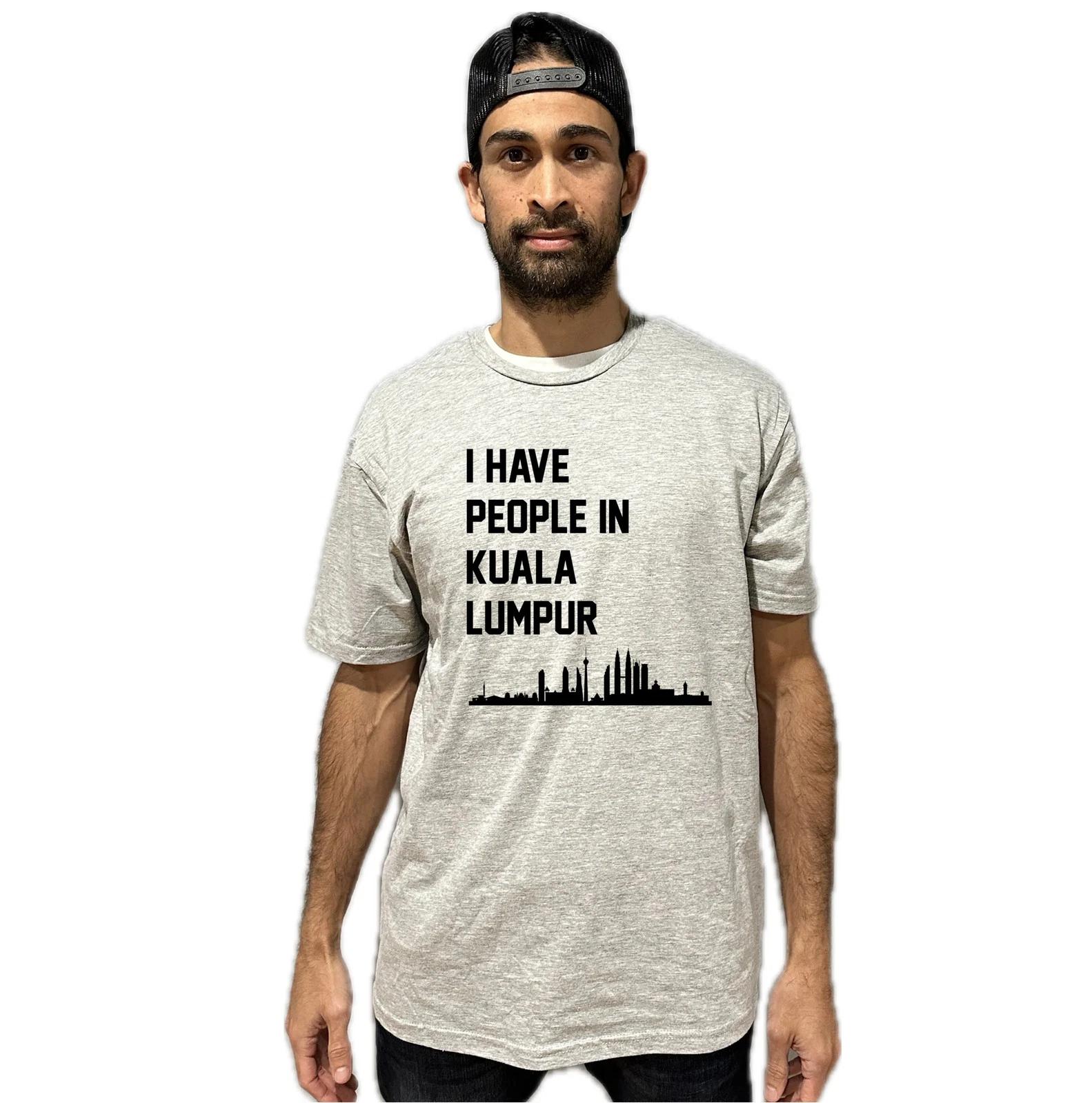 I Have People In Kuala Lumpur Malaysia Skyline T-Shirt 3XL