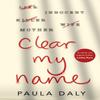 Clear My Name by Paula Daly Hardback Book 9781787632103