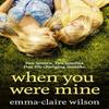 When You Were Mine by EmmaClaire Wilson Paperback Book 9780008608118