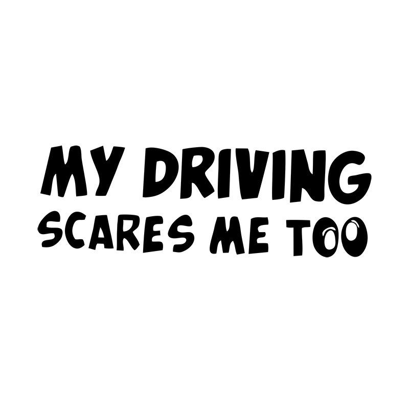 Personalized Car/Motorcycle Sticker: My Driving Scares Me Too
