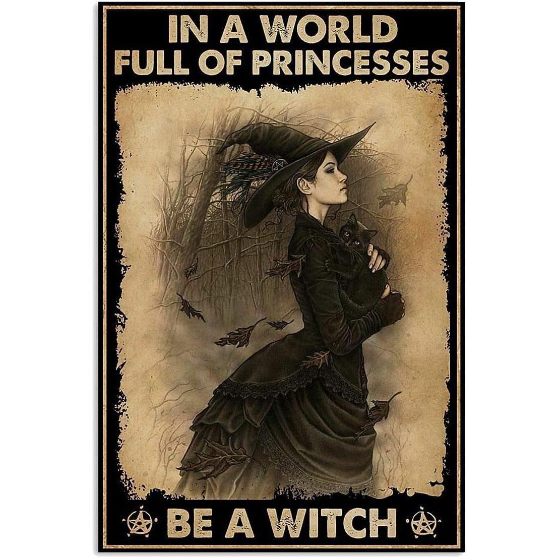 

In A World Full of Princesses Be A Witch Happy Halloween Metal Tin signs Indoor & Outdoor Home Bar Coffee Wall Decor Posters 20X30CM
