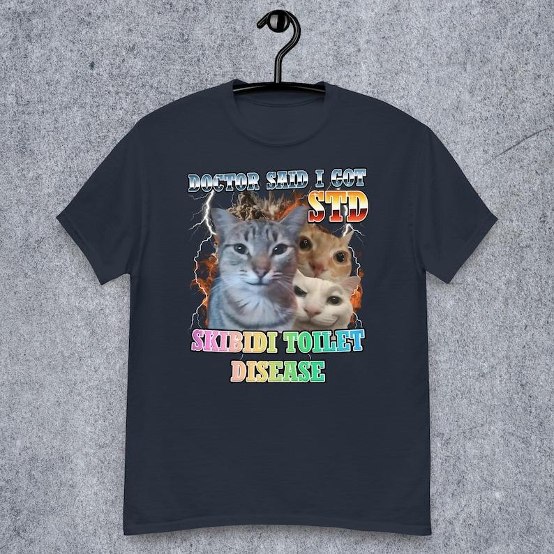 

Skibidi Toilet Disease Funny Cat Meme T-shirt Gift for Woman and Man Silly Cats T-shirt Brainrot Tshirt Unhinged Shirts S