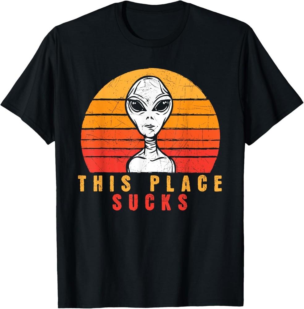 This Place Sucks  Funny Alien Meme Novelty TShirt S