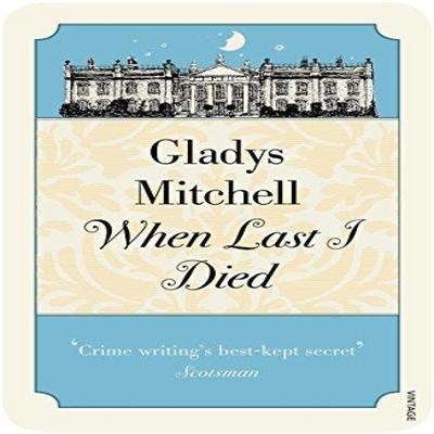 When Last I Died by Gladys Mitchell Paperback Book 9780099526223