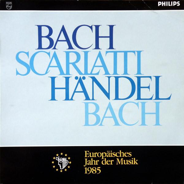 

LP Record JOHANN SEBASTIAN BACH DOMENICO SCA Europisches Jahr Der Musik 1985 0647188 Philips 1985 Germany Classical Used